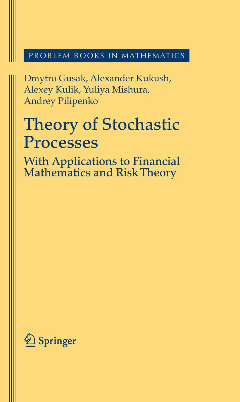 Theory of Stochastic Processes: With Applications to Financial Mathematics and Risk Theory (Problem Books in Mathematics)