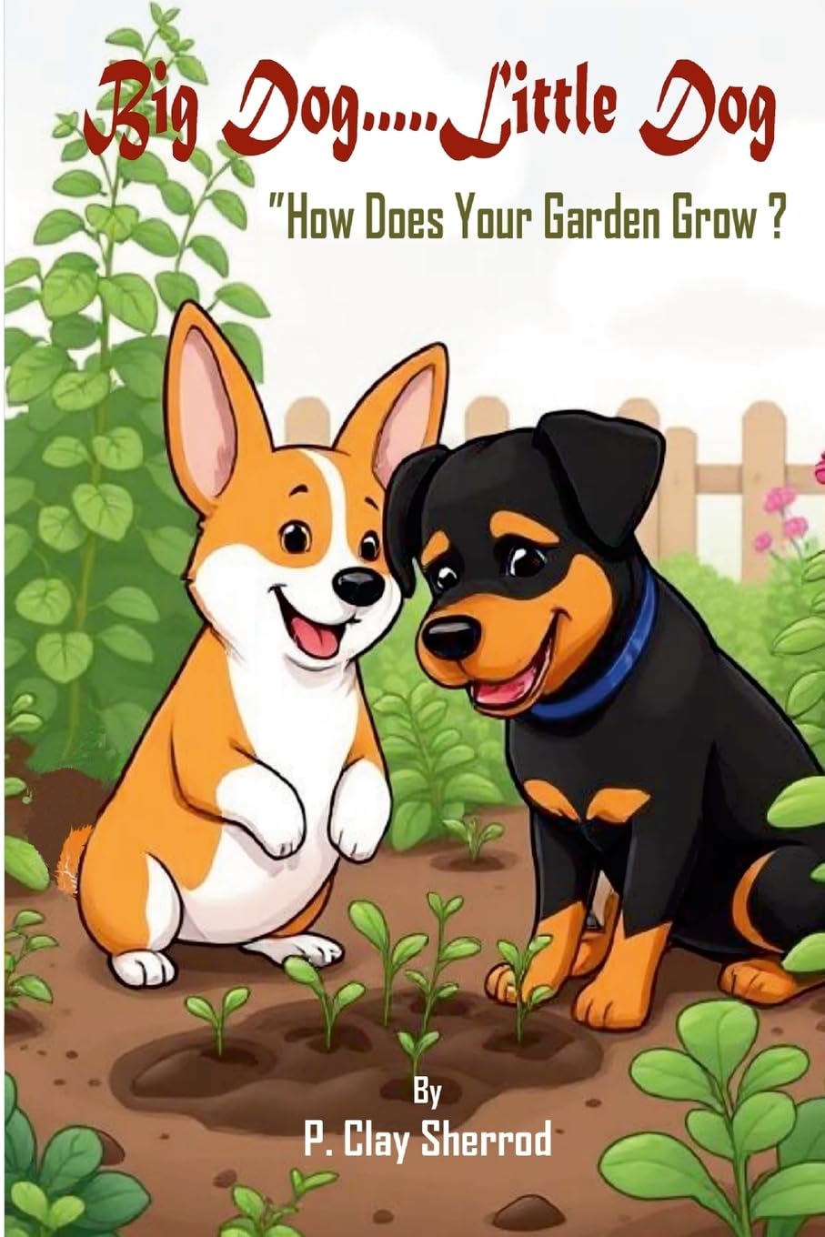Big Dog.....Little Dog: "How Does Your Garden Grow?"
