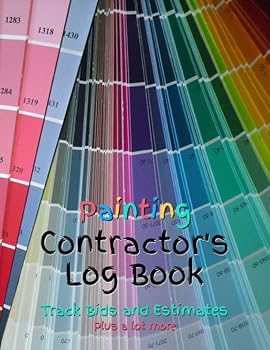 Paperback Painting Contractor's Log Book: Track Bids and Estimates - Plus a lot more [Color sample fan deck] Book