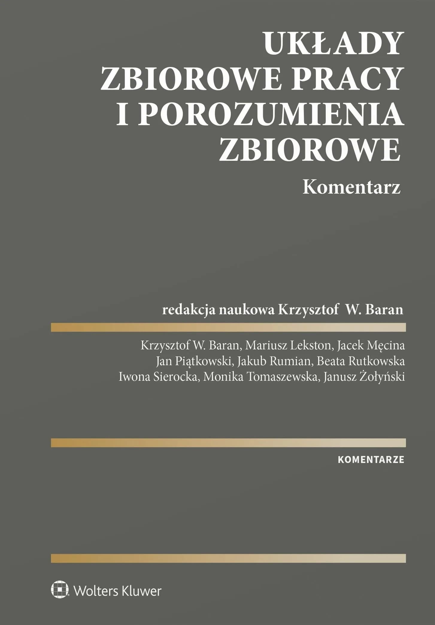 Układy zbiorowe pracy i porozumienia zbiorowe. Komentarz