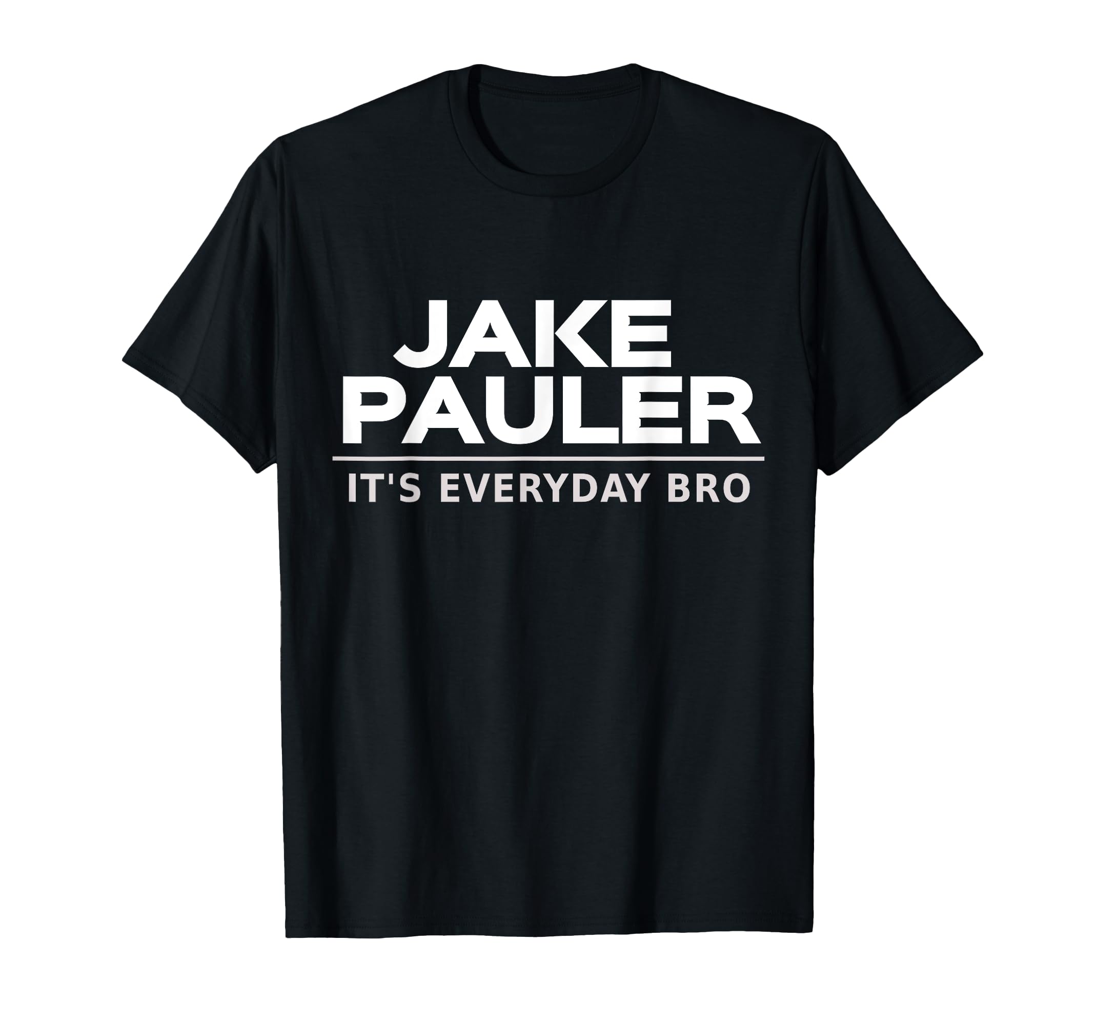 Jake Pauler T-Shirt It's Everyday Bro LA Paul T-Shirt