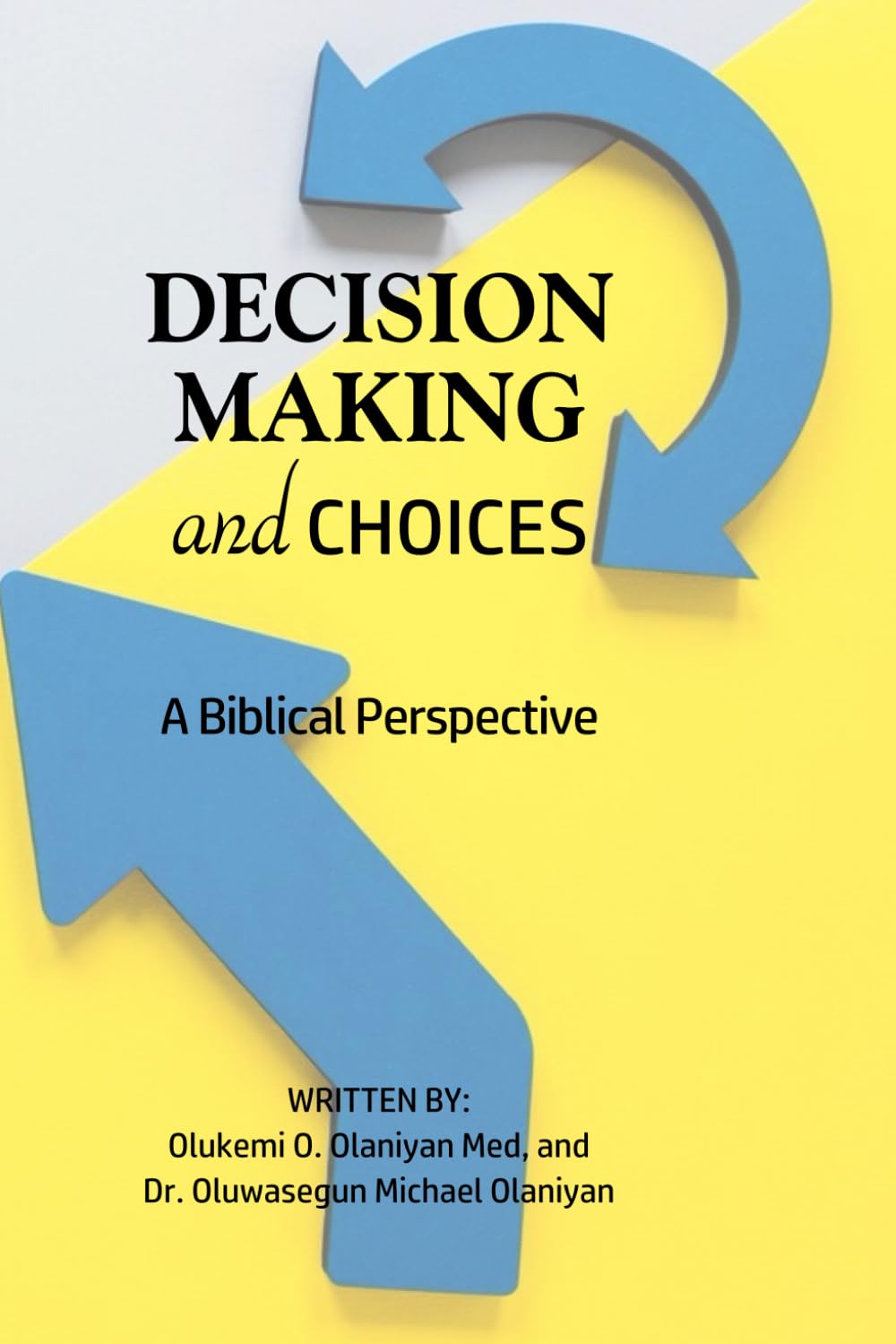 Decision Making & Choices -Biblical Perspective