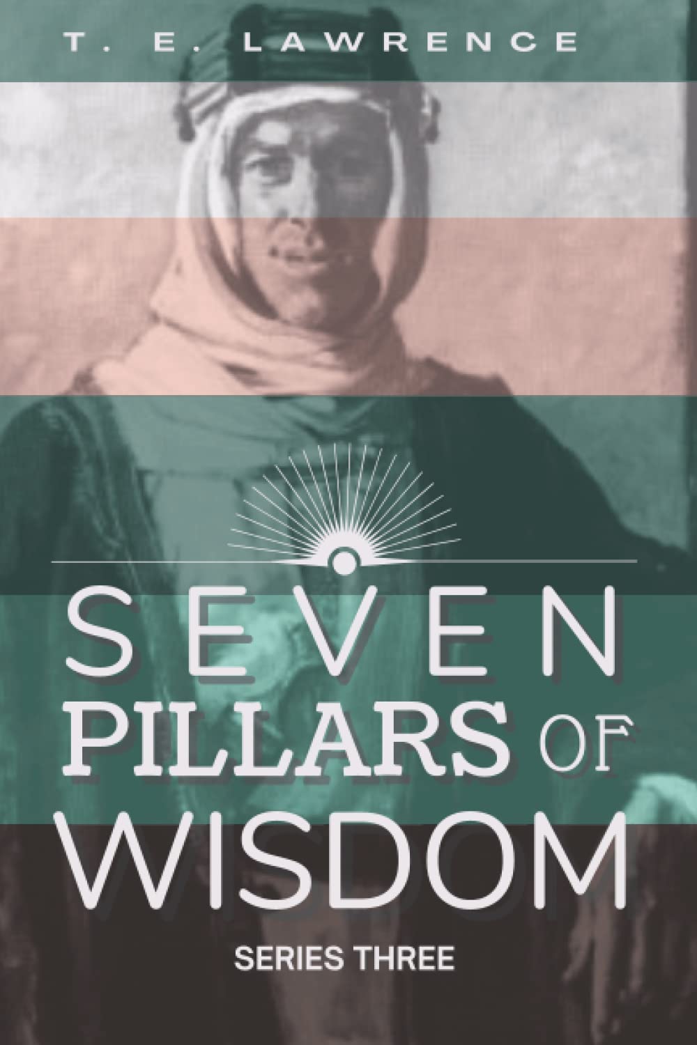 Seven Pillars of Wisdom (Series Three) (Seven Pillars of Wisdom (Series One - Series Five))