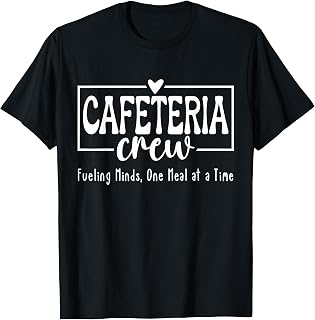 Lunch Lady School Cafeteria Crew - Fueling Minds Meal Time T-Shirt