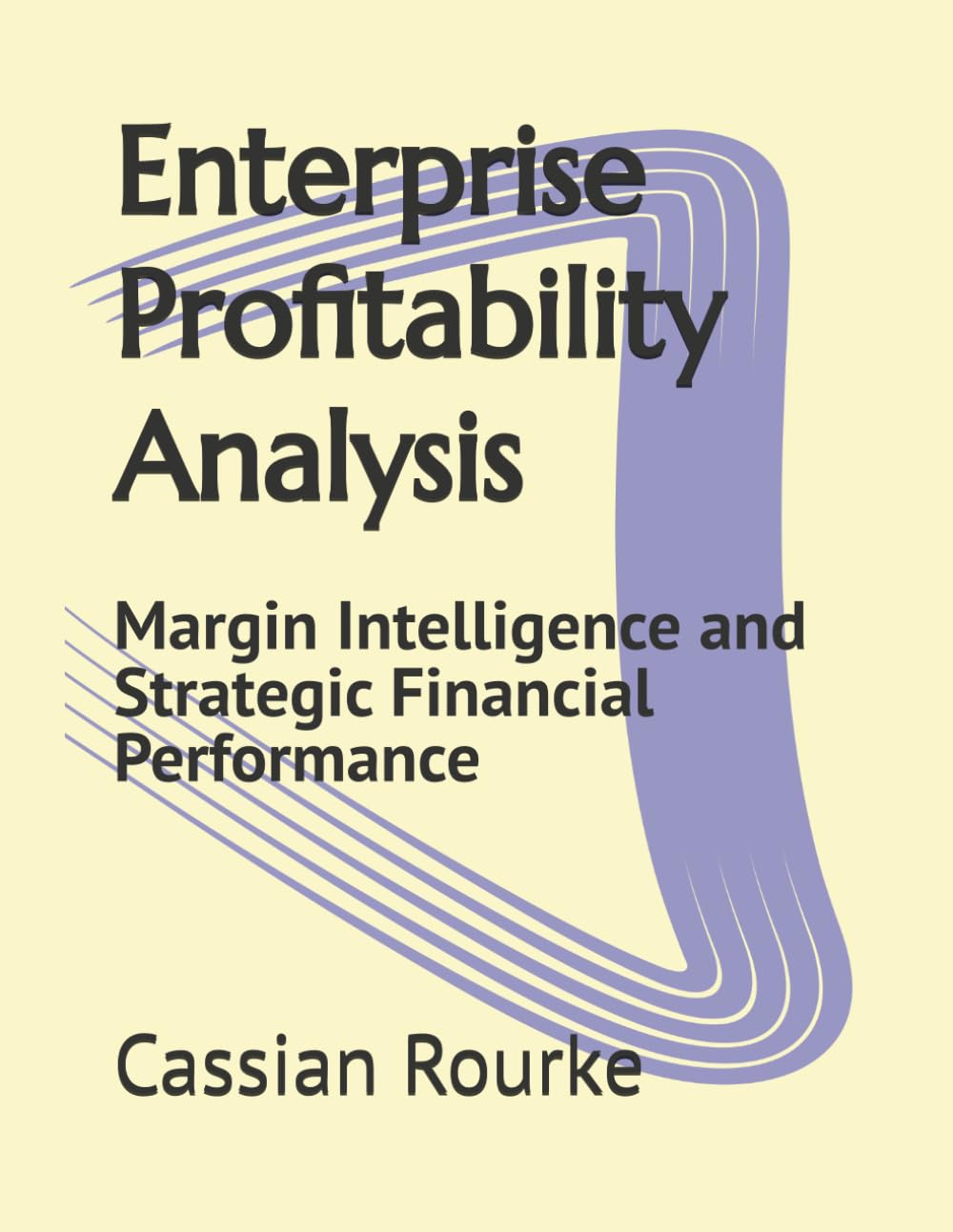 Enterprise Profitability Analysis: Margin Intelligence and Strategic Financial Performance