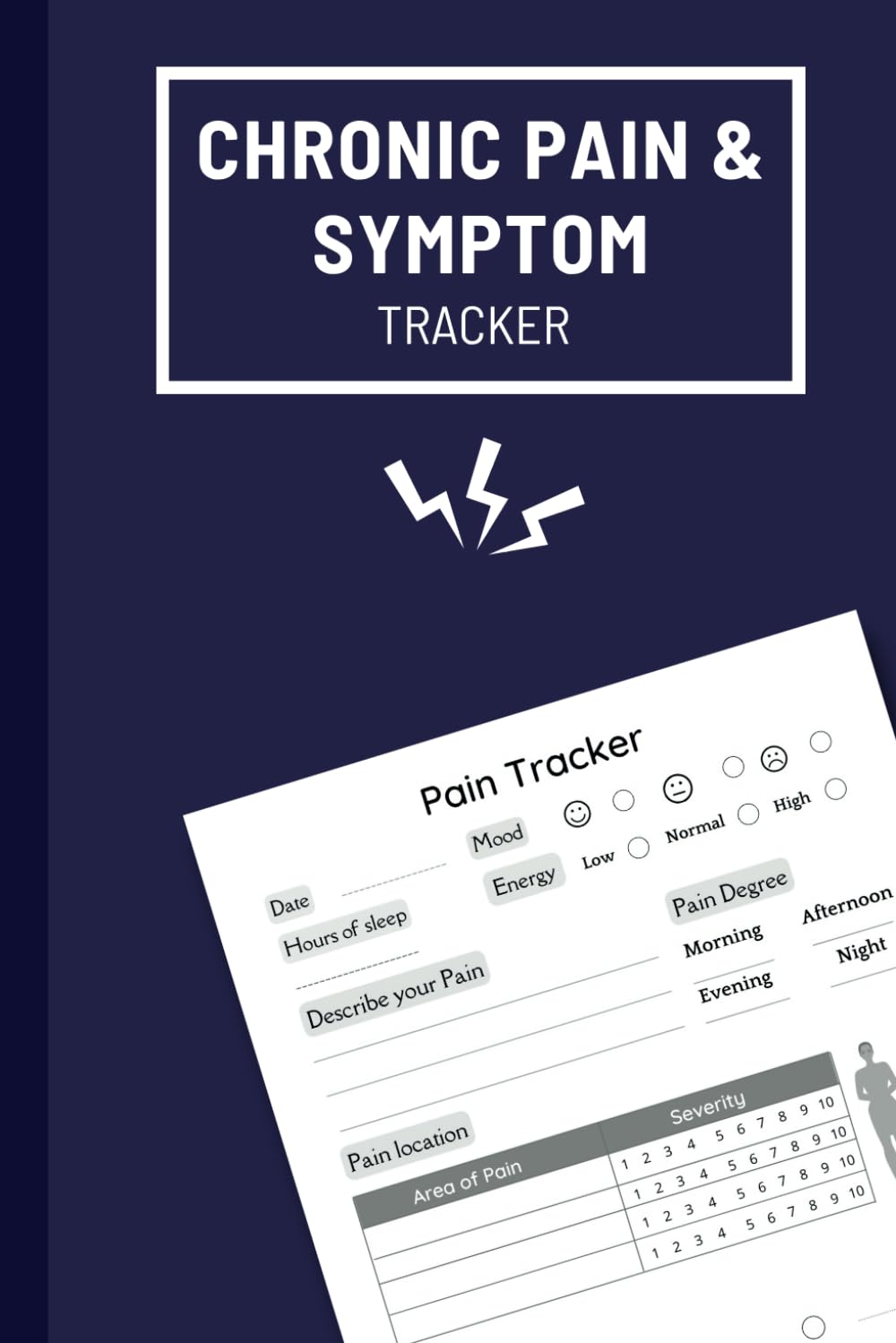Chronic Pain & Symptom Tracker: Comprehensive Daily Journal for Symptom Management and Assessment Diary for Chronic Pain & Illness to keep record ... Chart, Food & Medication Log, and Much More.