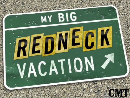 My Big Redneck Vacation Season 1