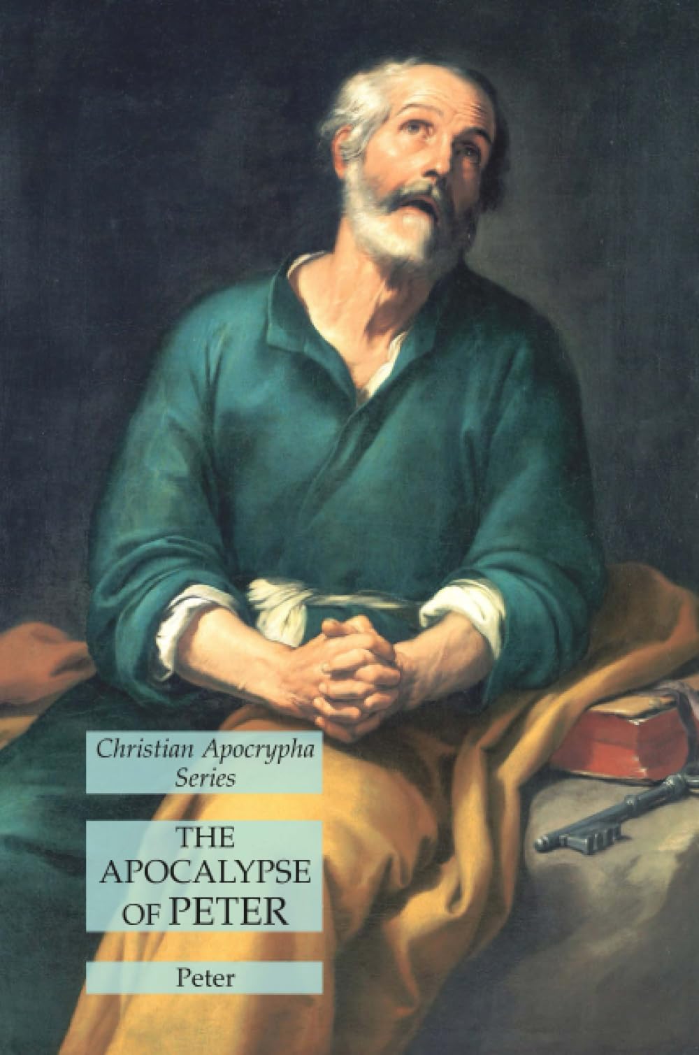 The Apocalypse of Peter: Christian Apocrypha Series