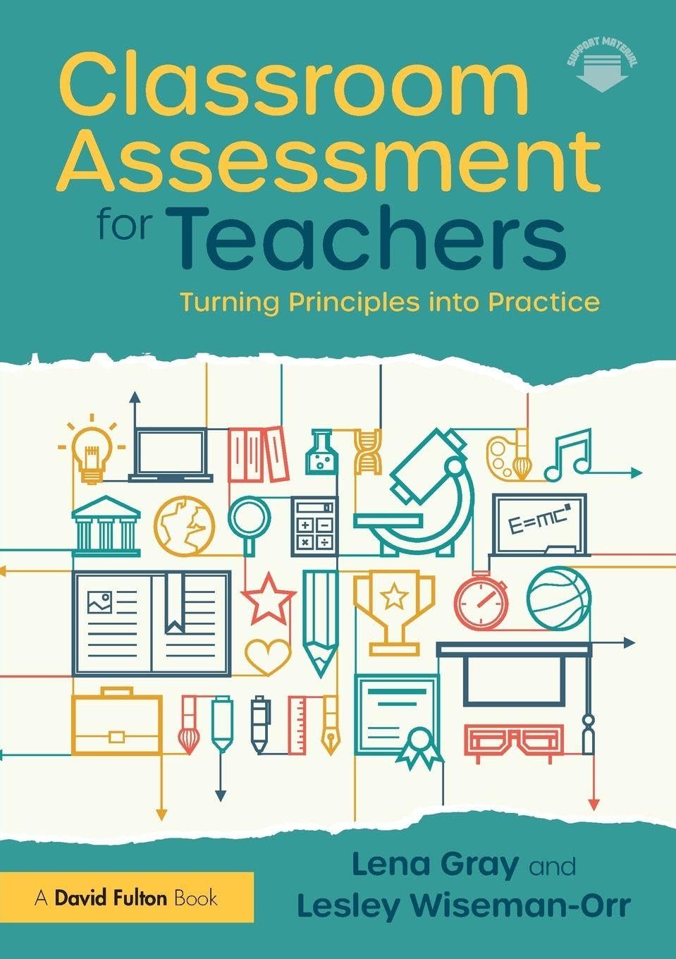 Classroom Assessment for Teachers: Turning Principles into Practice by Lena Gray