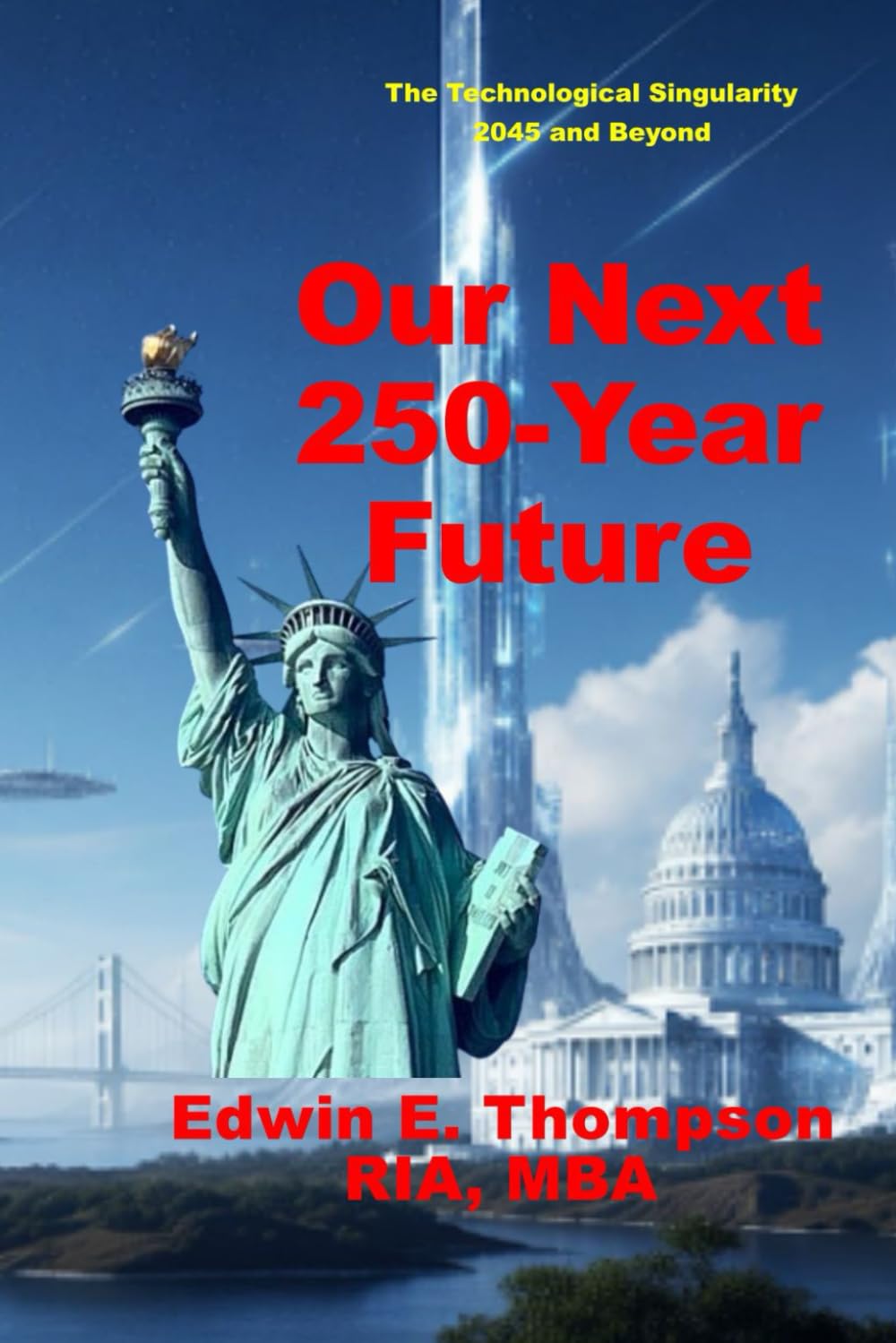 Our Next 250-Year Future: Challenges to the United States and The Technological Singularity