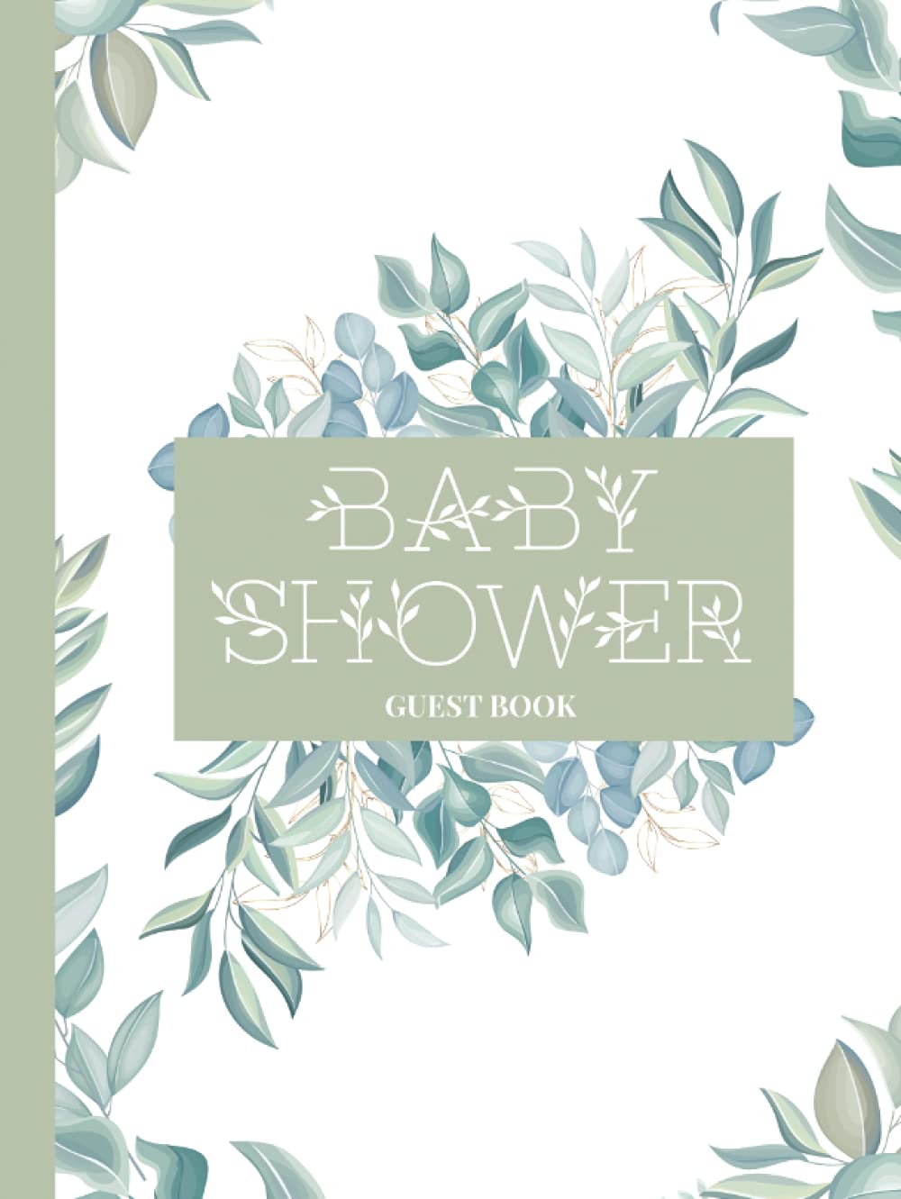 Baby Shower Sign In Guest Book: Hardcover & Hardback Greenery Baby Shower Guest Book - Gender Neutral Babyshower Guestbook With Advice, Predictions, Wishes & Gift Log - Memory Book For Guests To Sign