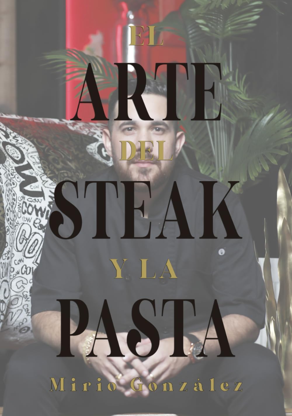 EL ARTE DEL STEAK Y LA PASTA: Recetas imprescindibles para los amantes de la carne y la pasta en la cocina diaria (Spanish Edition)      Hardcover – Large Print, March 28, 2025