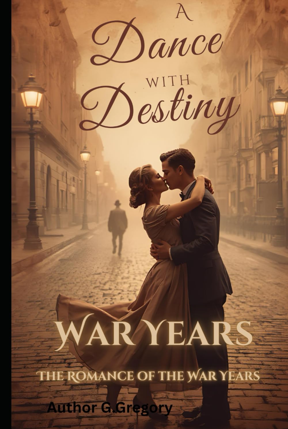 A Dance with Destiny: The Romance of the War Years
