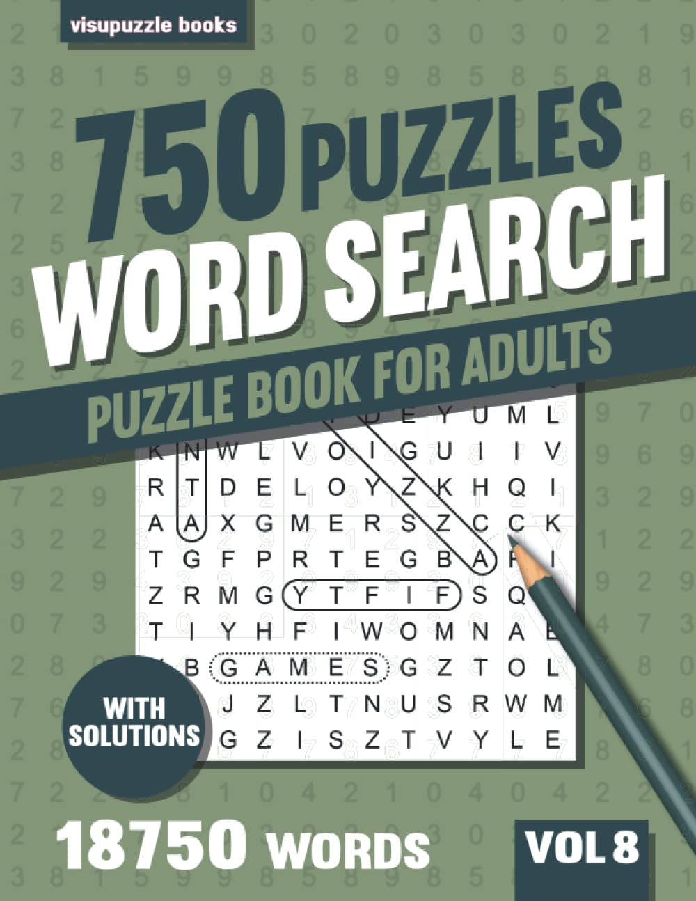 Word Search Puzzle Book for Adults: 750 Word Find Puzzles for Seniors and Adults with Solutions - Vol 8