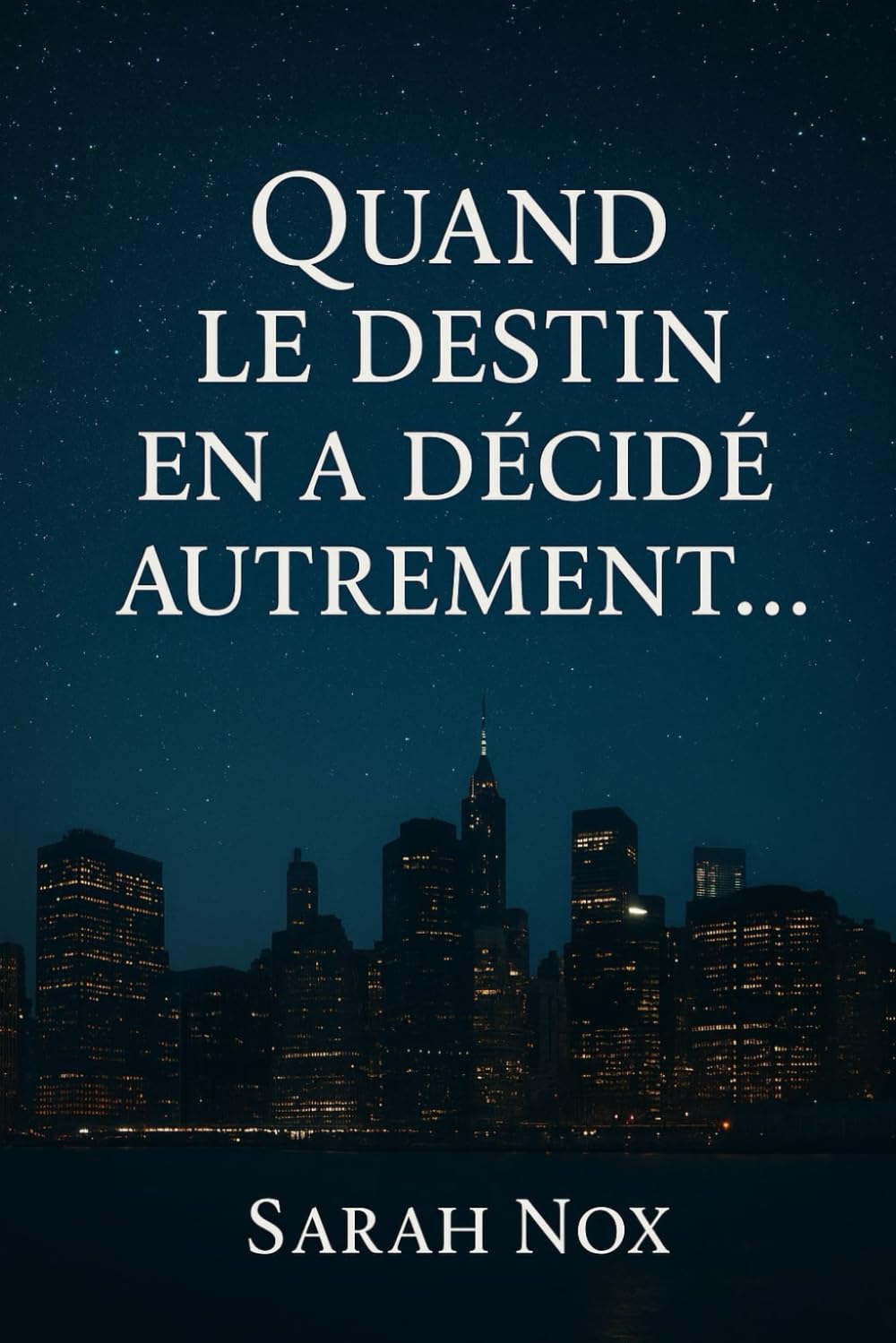 Quand le destin en a décidé autrement...: Tome 1