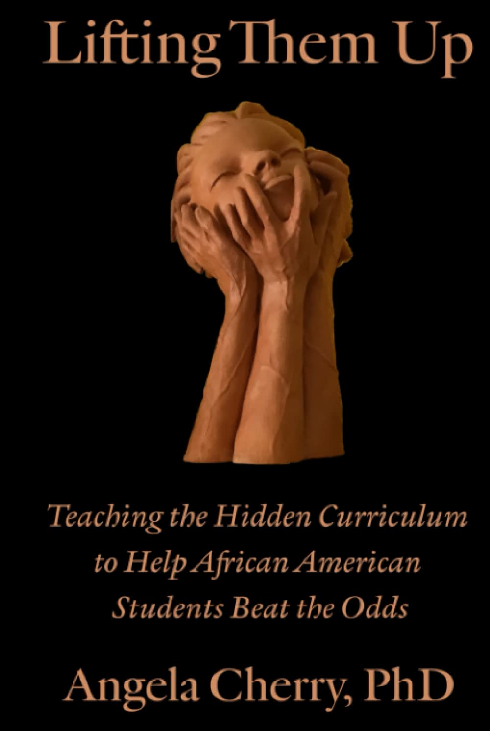 Lifting Them Up: Teaching the Hidden Curriculum to Help African American Students Beat the Odds