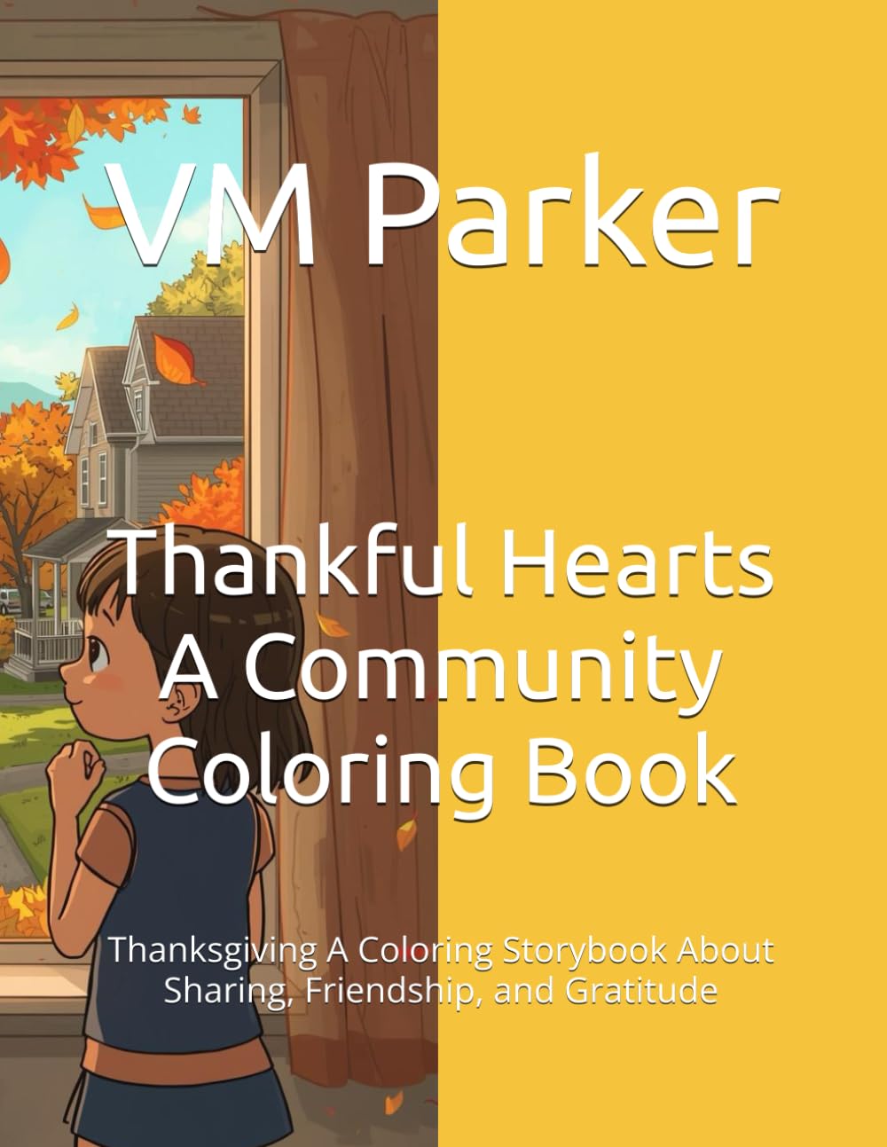 Thankful Hearts A Community Coloring Book: Thanksgiving A Coloring Storybook About Sharing, Friendship, and Gratitude