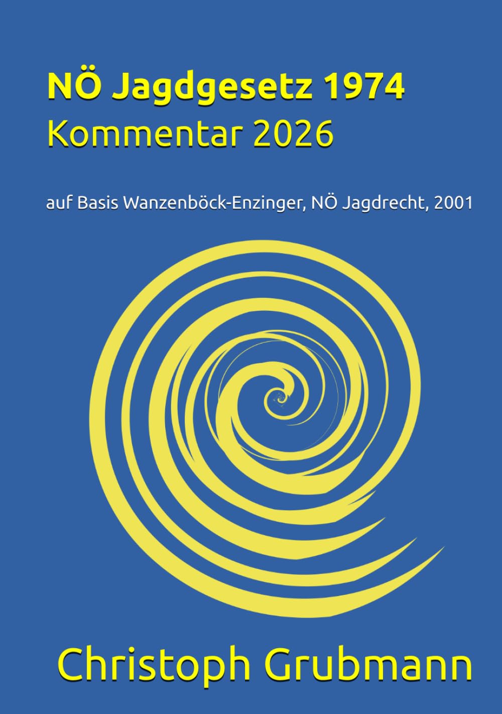 NÖ Jagdgesetz 1974 - Kommentar 2026: auf Basis Wanzenböck-Enzinger, NÖ Jagdrecht, 2001