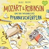 Mozart & Robinson und der waghalsige Pfannkuchenplan - Gundi Herget Nikolai Renger 