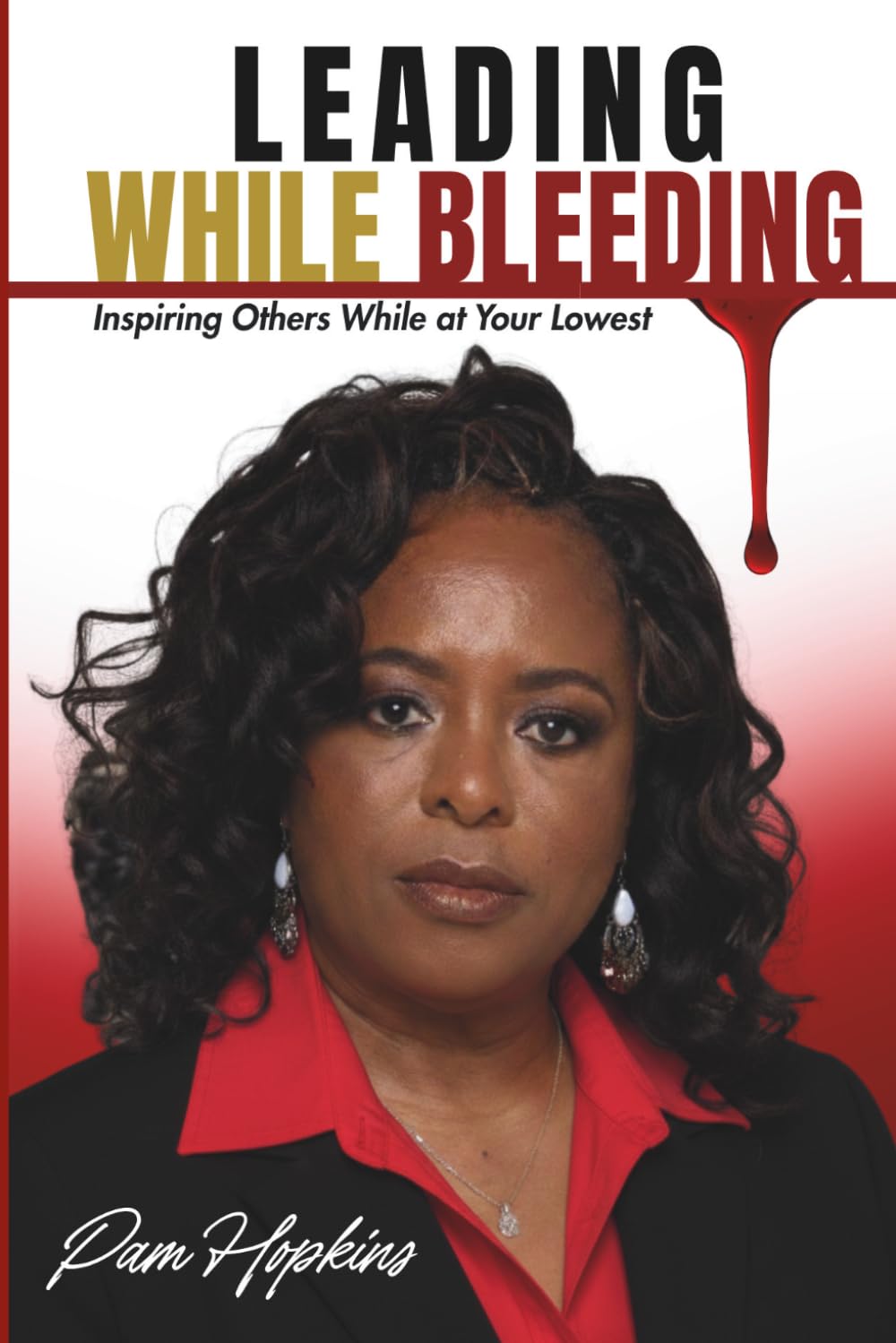 Leading While Bleeding: Inspiring Others While at Your Lowest