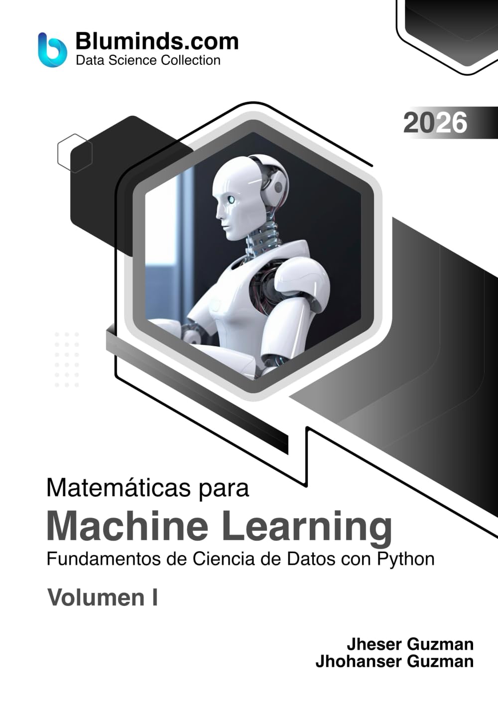 Matemáticas para Machine Learning: Fundamentos de Ciencia de Datos con Python - Volumen I (Data Science Collection - Formato: escala de grises)