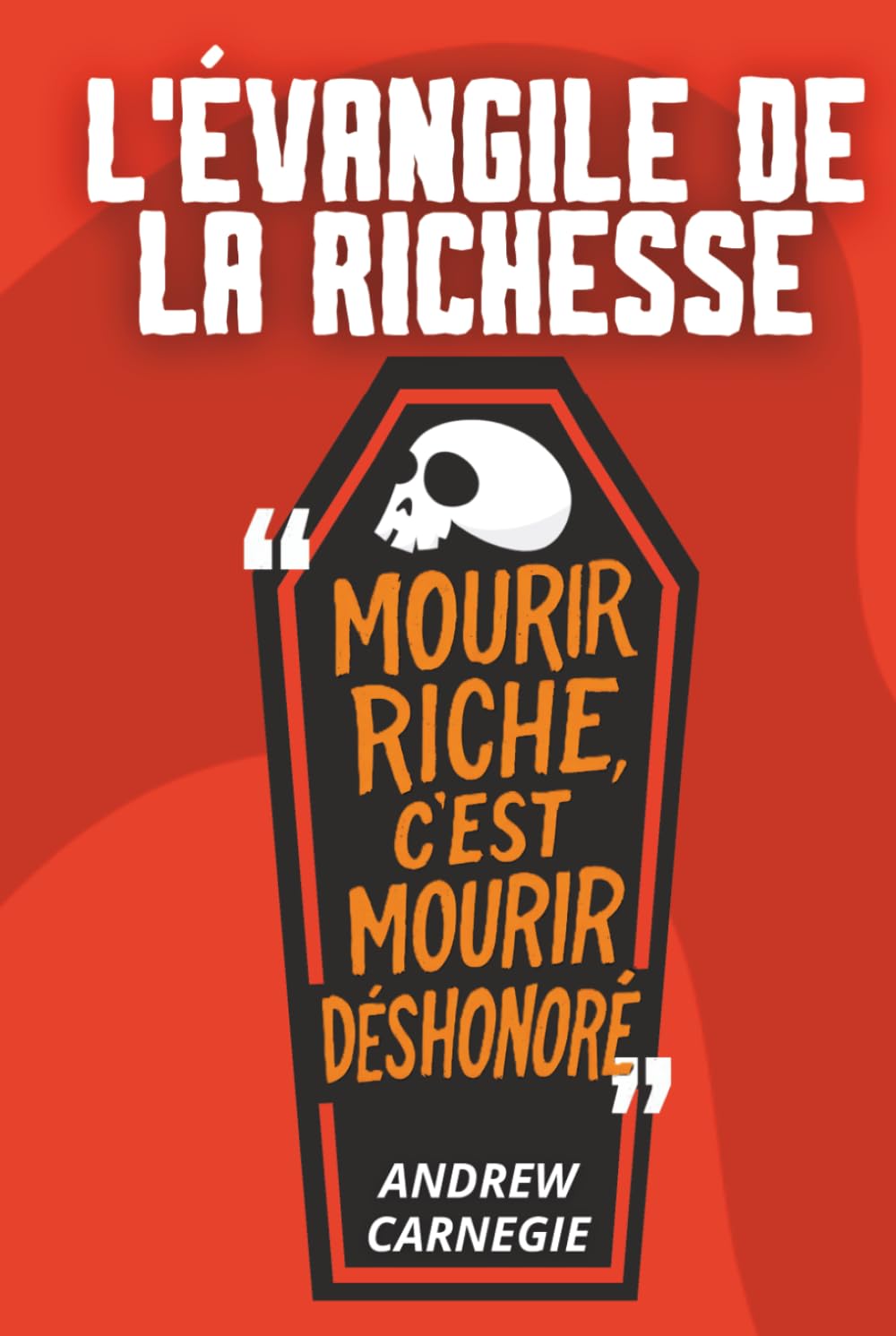 L'Évangile de la richesse: Comment transformer sa fortune en force de bien commun grâce à des fiches pratiques modernes