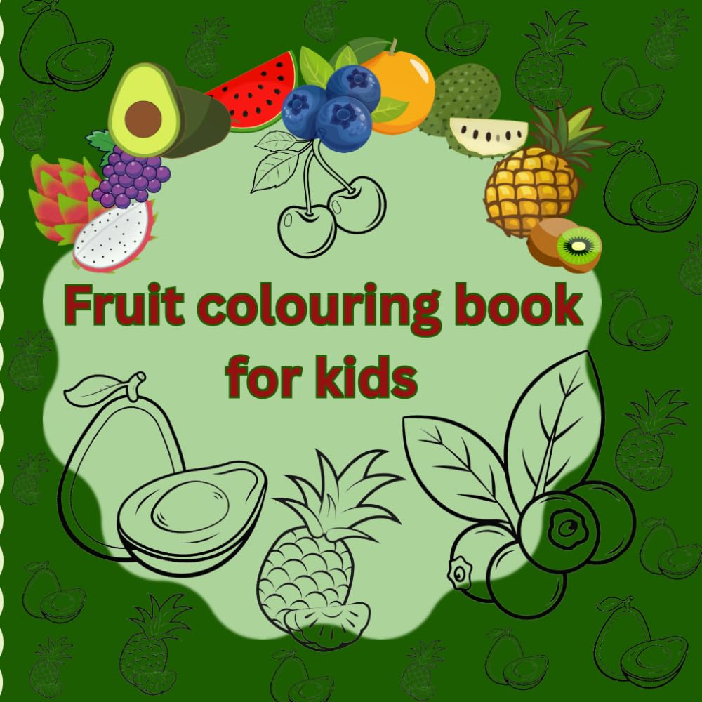 Fruit Coloring Book for Kids: Simple and Educational Coloring Book to Learn Fruits, Improve Creativity & Motor Skills