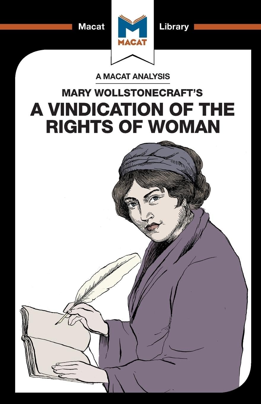 An Analysis of Mary Wollstonecraft's A Vindication of the Rights of Woman (The Macat Library)