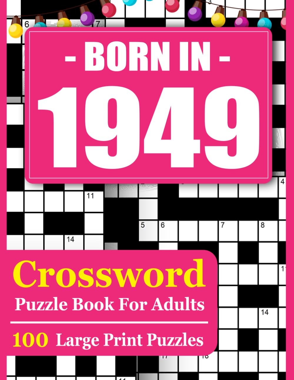 Born In 1949 Crossword Puzzle Book For Adults: Stress-Free Crossword Puzzles for Relaxation, Cognitive Training & Fun