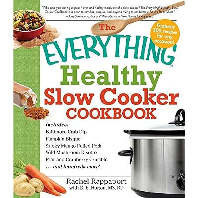 The Everything Healthy Slow Cooker Cookbook