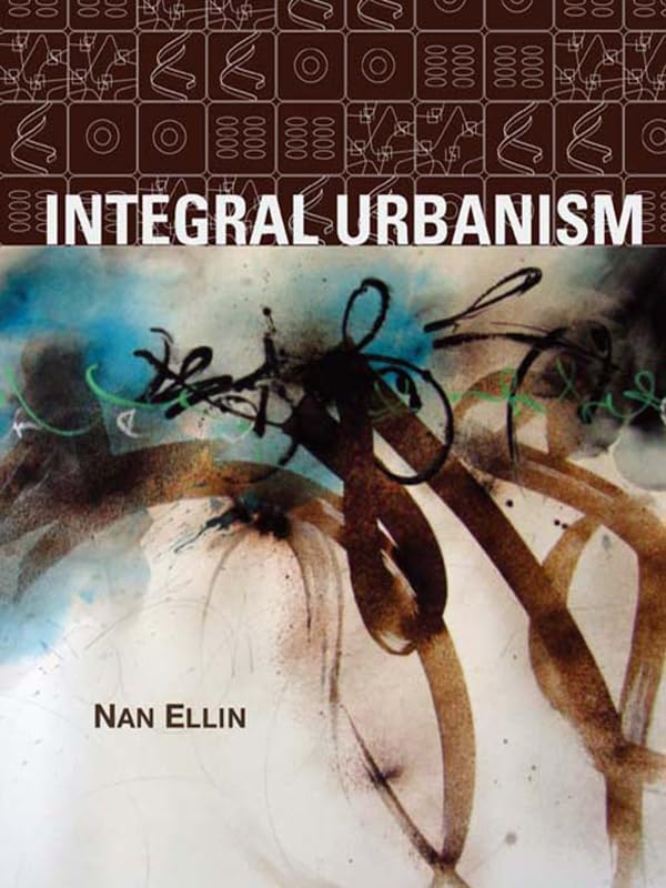 Integral Urbanism      1st Edition, Kindle Edition