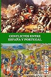  CONFLICTOS ENTRE ESPAÑA Y PORTUGAL