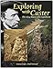Exploring with Custer: The 1874 Black Hills Expedition