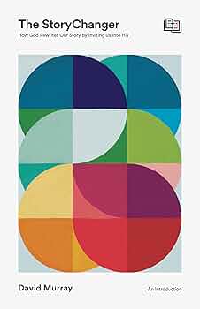 The StoryChanger: How God Rewrites Our Story by Inviting Us into His (An Introduction): 9781433580857: Murray, David: 圖書 - Amazon.com