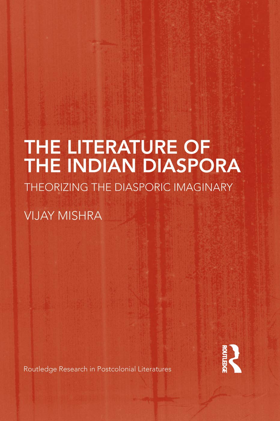 Buy The Literature of the Indian Diaspora: Theorizing the Buy The Literature of the Indian Diaspora: Theorizing the