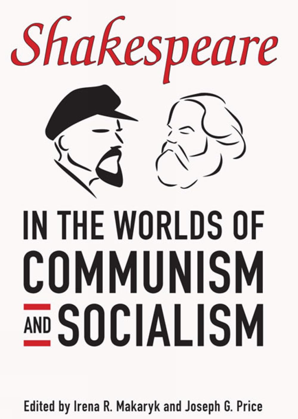 Shakespeare in the World of Communism and Socialism by Irena Makaryk PAPERBACK