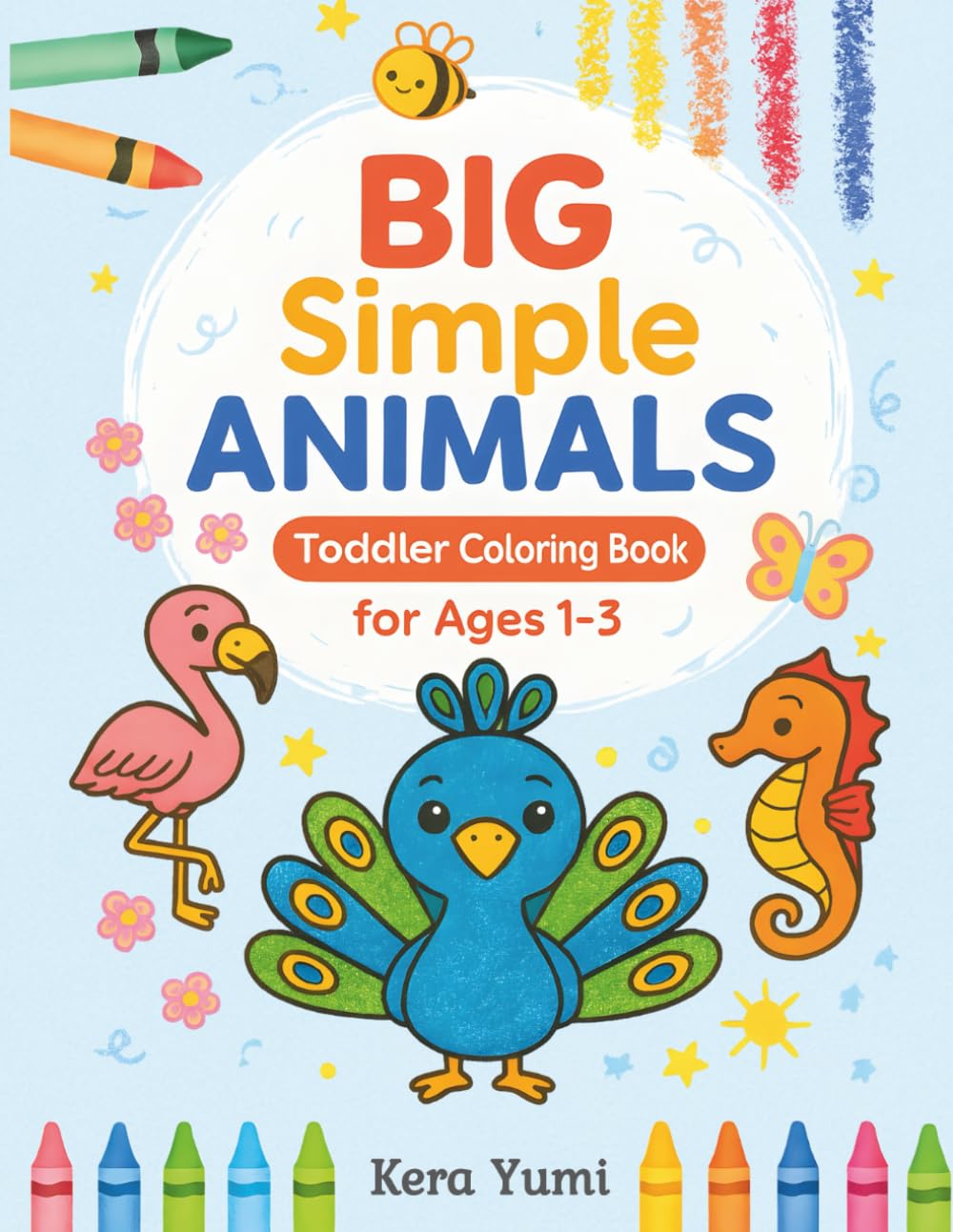 BIG Simple Animals: Toddler Coloring Book for Ages 1–3: 50+ Fun and Easy Animal Coloring Pages with Bold Outlines for Little Hands (Big Simple Coloring Series)