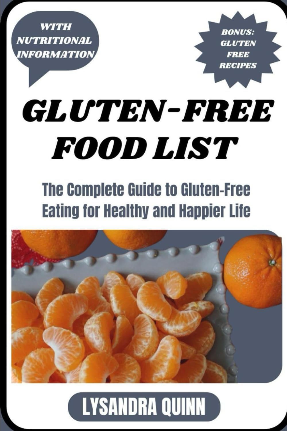 GLUTEN-FREE FOOD LIST: The Complete Guide to Gluten-free Eating for Healthy and Happier Life: 2 (Nourish Healthy Food List)