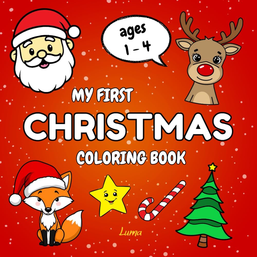 My First Christmas Coloring Book: A Christmas coloring book for toddlers (ages 1–4) with simple and cheerful drawings