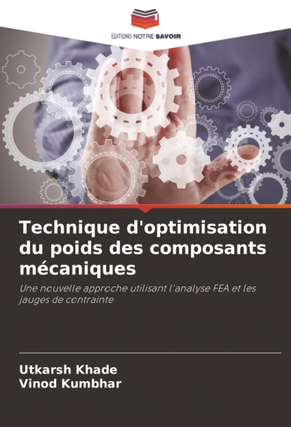Technique d'optimisation du poids des composants mécaniques: Une nouvelle approche utilisant l'analyse FEA et les jauges de contrainte