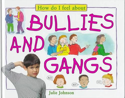 Bullies and Gangs (How Do I Feel About) 0761308075 Book Cover