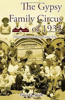Paperback The Gypsy Family Circus of 1933: Stories from a Long-Gone Era Book