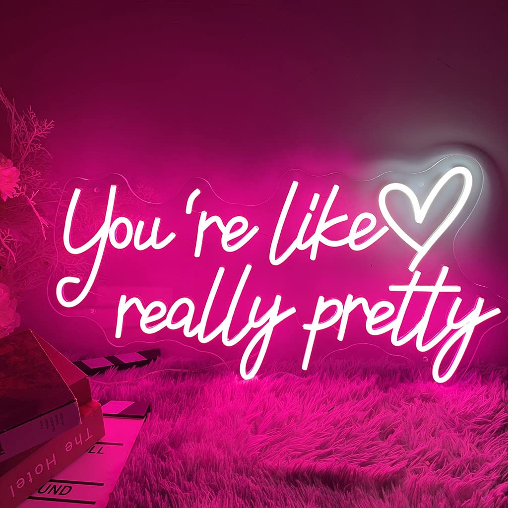 Your are Like Really Pretty Neon Sign, LED Neon Lights for Bedroom,Birthday Wedding Engagement Party Bar Pub Club Wall Decor Hanging Customs Neon Sign for Kids Girlfriends Gift(Pink)
