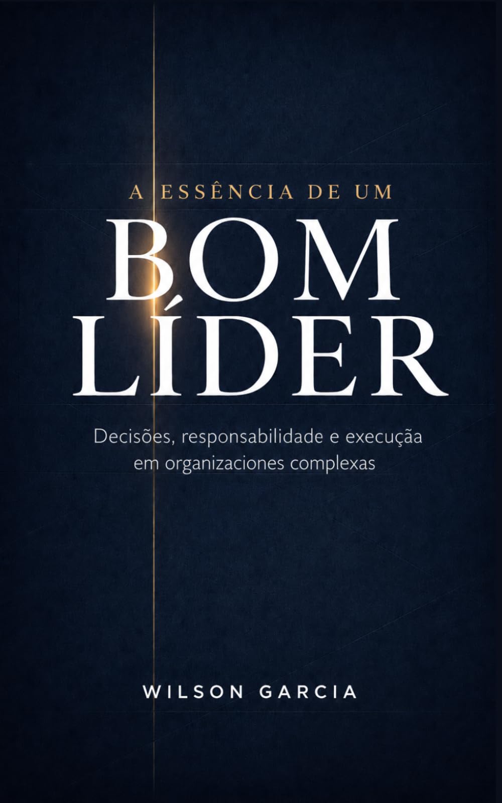 A Essência de um Bom Líder: Decisões, Responsabilidade e Execução em Organizações Complexas