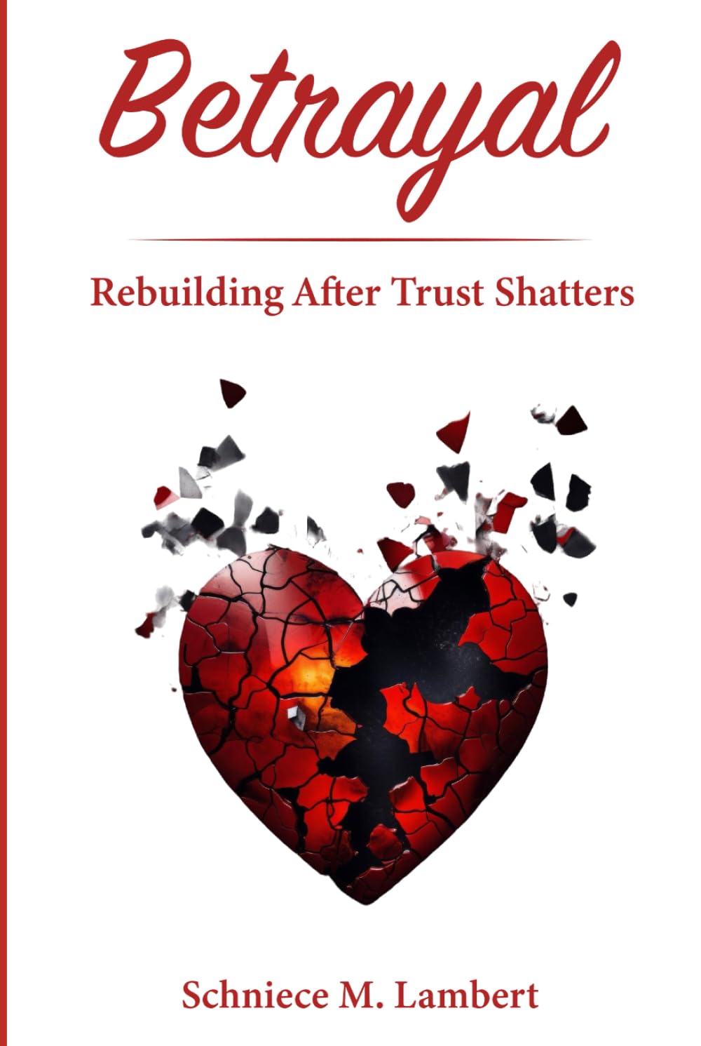 Betrayal: Rebuilding After Trust Shatters