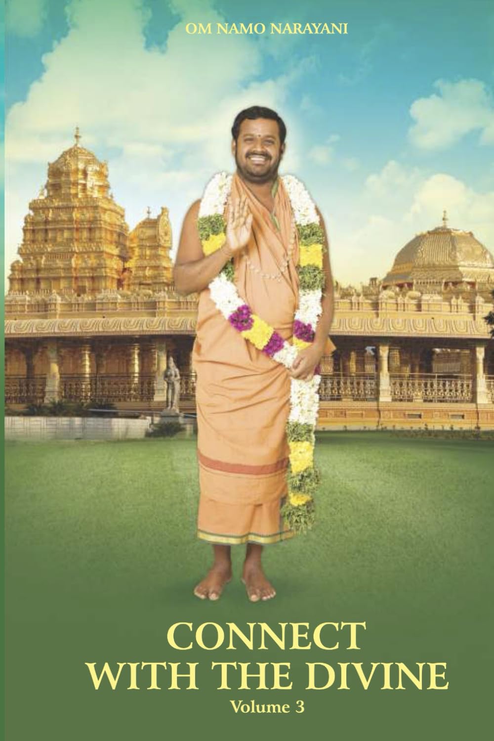 Connect with the Divine - Volume 3: A Compilation of Discourses by Sri Sakthi Amma