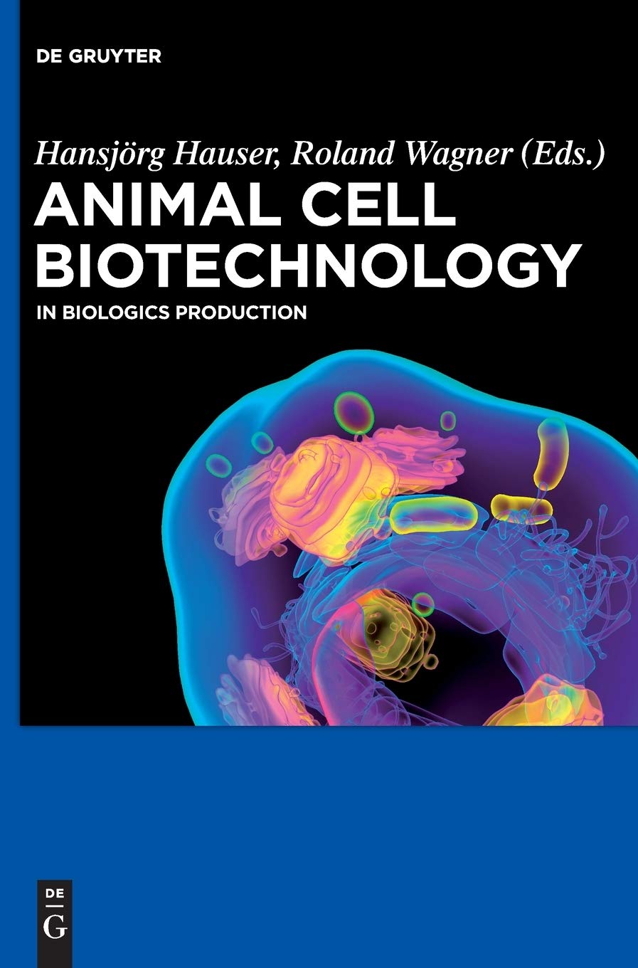 Animal Cell Biotechnology: In Biologics Production
