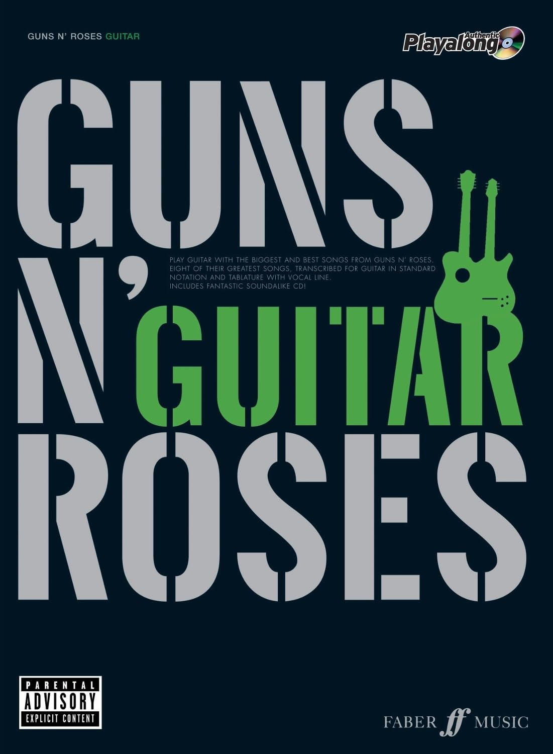Guns N' Roses: (Guitar) (Authentic Playalong): Eight of Their Greatest Songs