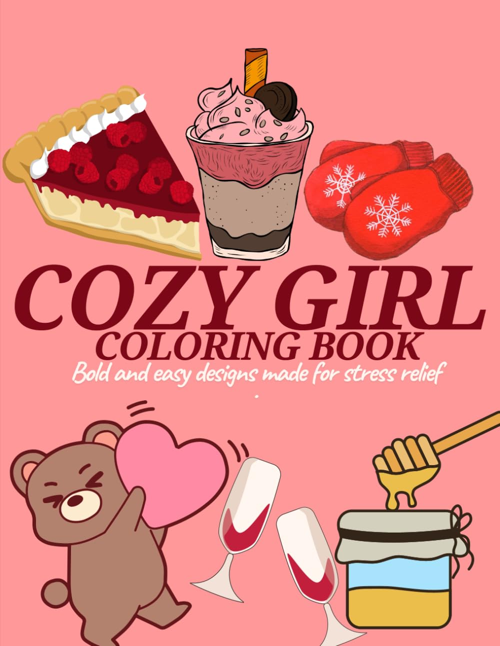 Cozy Girl Coloring Book: Bold & Easy Designs for Relaxation, Stress Relief and Cozy Moments