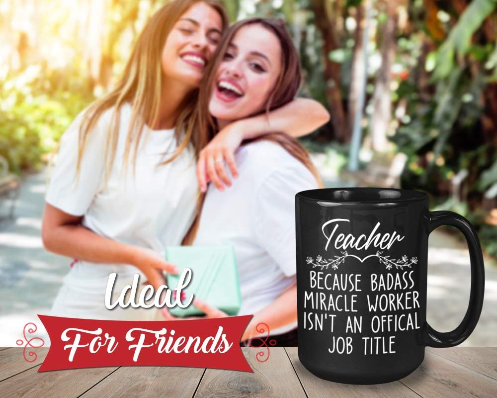 Bubble Hugs Teacher Coffee Mug - Teacher Because Badass Miracle Worker Isn't An Offical Job Title - School Teaching Classroom Sarcasm 15oz Black